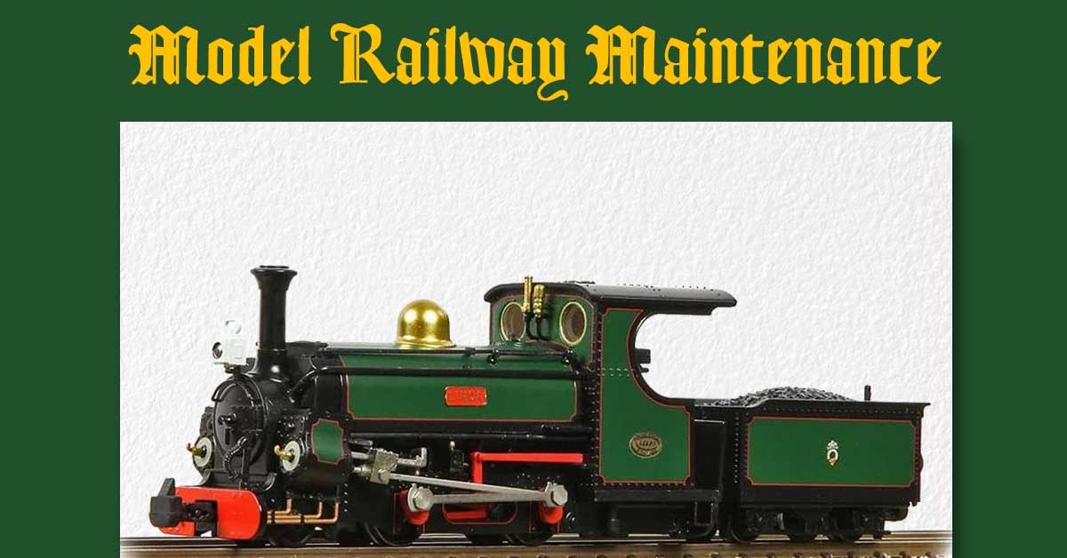 Essential Guide to Model Railway Maintenance