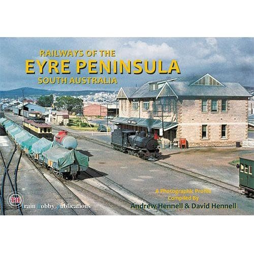 TH - Railways of the Eyre Peninsula South Australia