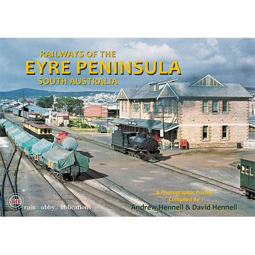 TH - Railways of the Eyre Peninsula South Australia