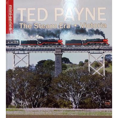 TRAIN HOBBY PUBLICATIONS Ted Payne The Steam Era Victoria